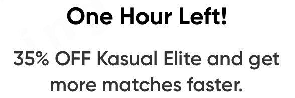 A Kasual Elite interstitial says “One Hour Left!” and advertises 35% off.