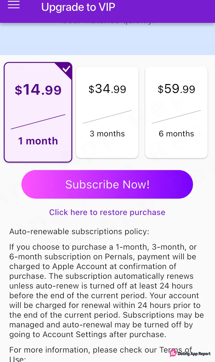 Pernals VIP plans: $14.99 for 1 month, $34.99 for 3 months, $59.99 for 6 months, all auto-renewing.