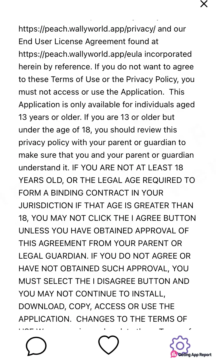 Peach's in-app Terms of Use say users must be 13 or older, and users under 18 need parental approval.