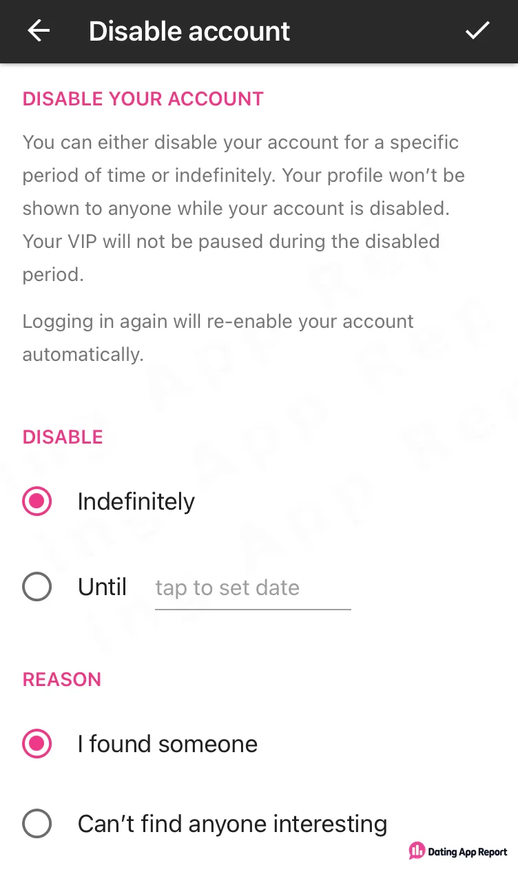 Disable account screen: hides your profile indefinitely or until a set date; VIP keeps running; logging in re-enables it.
